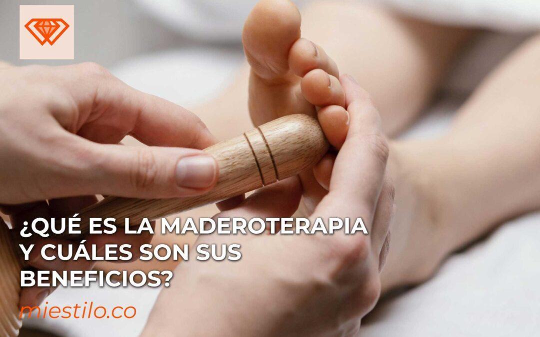 ¿Qué es la maderoterapia y cuáles son sus beneficios?