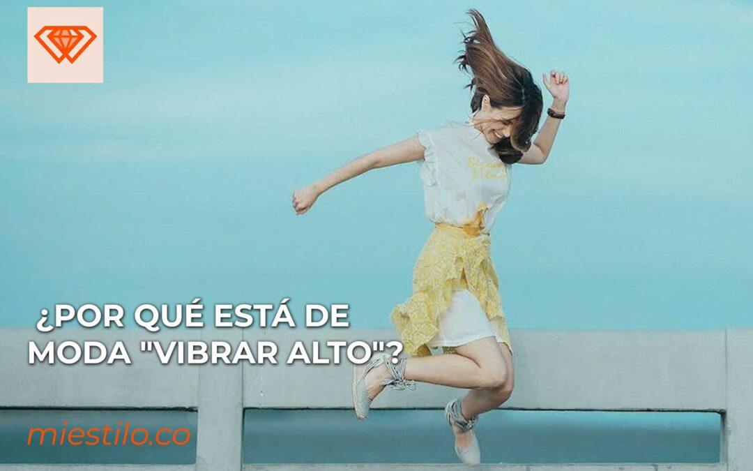 ¿Por qué está de moda «Vibrar alto»?