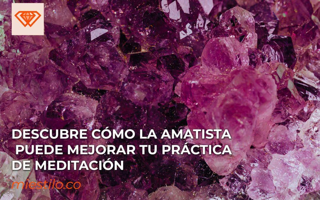 Descubre cómo la amatista puede mejorar tu práctica de meditación