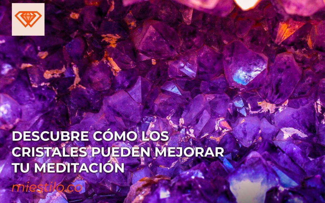 Descubre cómo los cristales pueden mejorar tu meditación